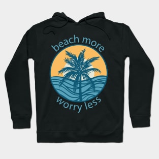 Beach More Hoodie